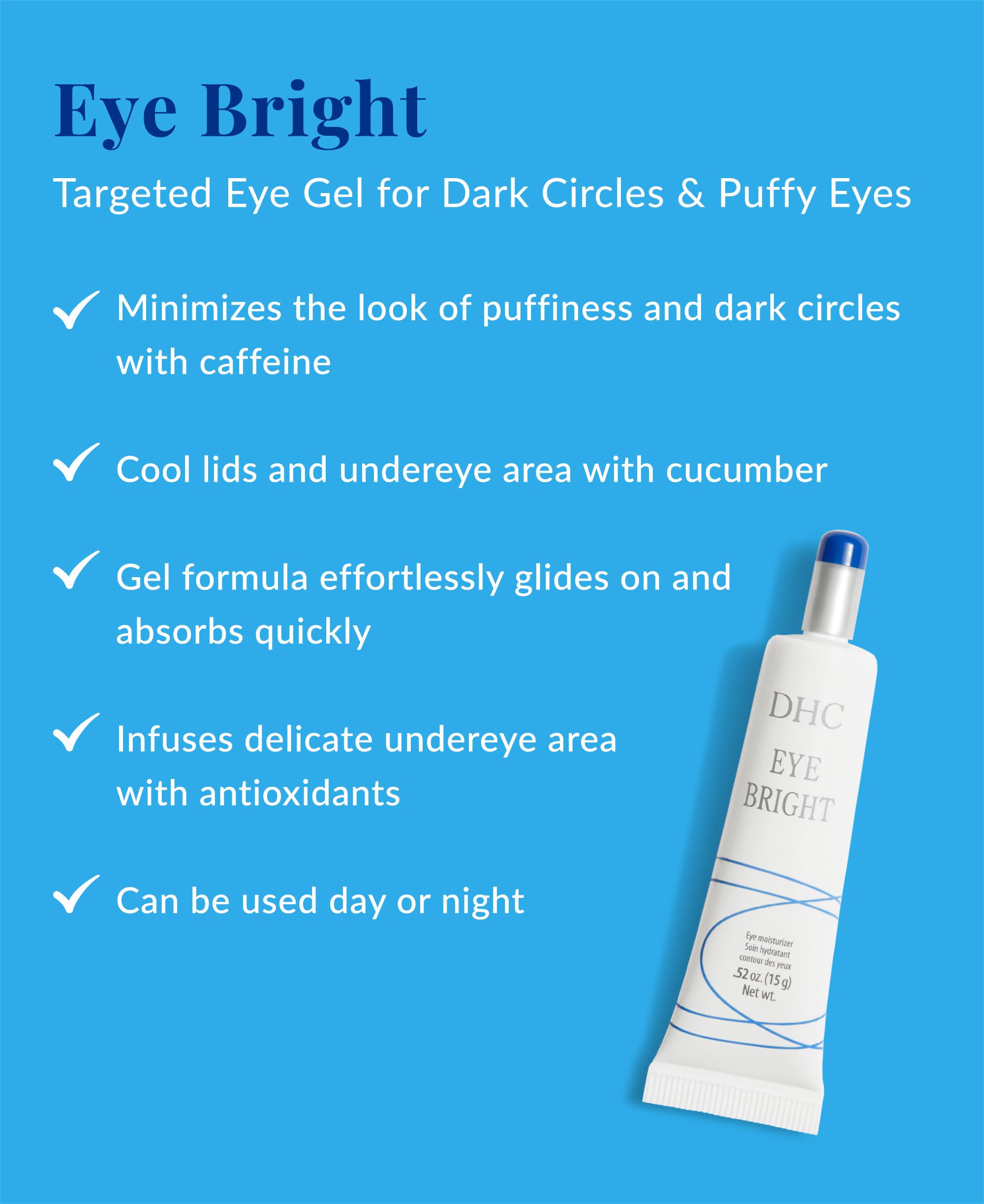 DHC Eye Bright, textura ligera que se absorbe rápido.