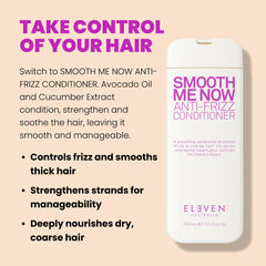 Smooth Me Now ELEVEN AUSTRALIA, texture crème légère pour démêlage en douceur.