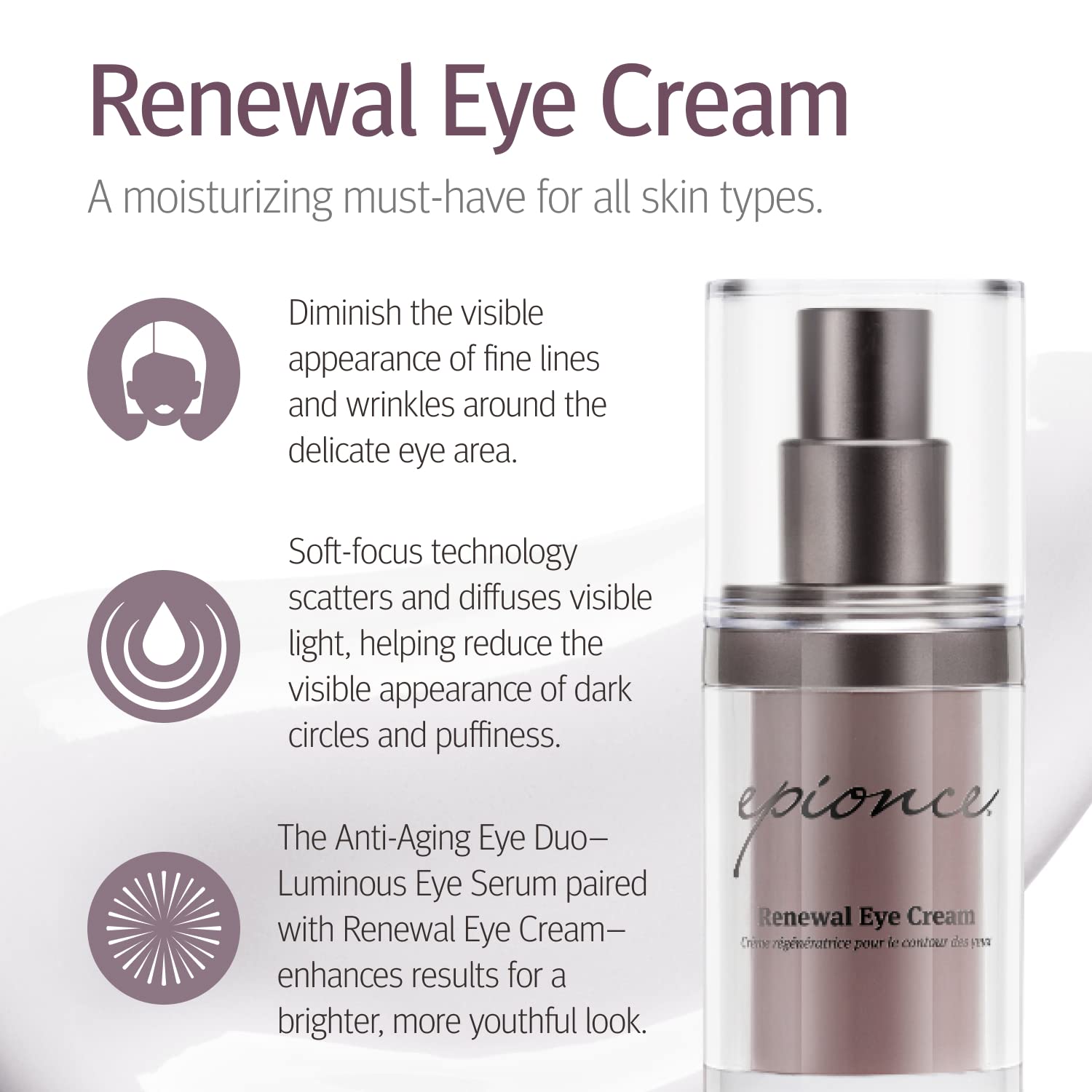Epionce Renewal Eye Cream difunde la luz suavemente para atenuar ojeras.