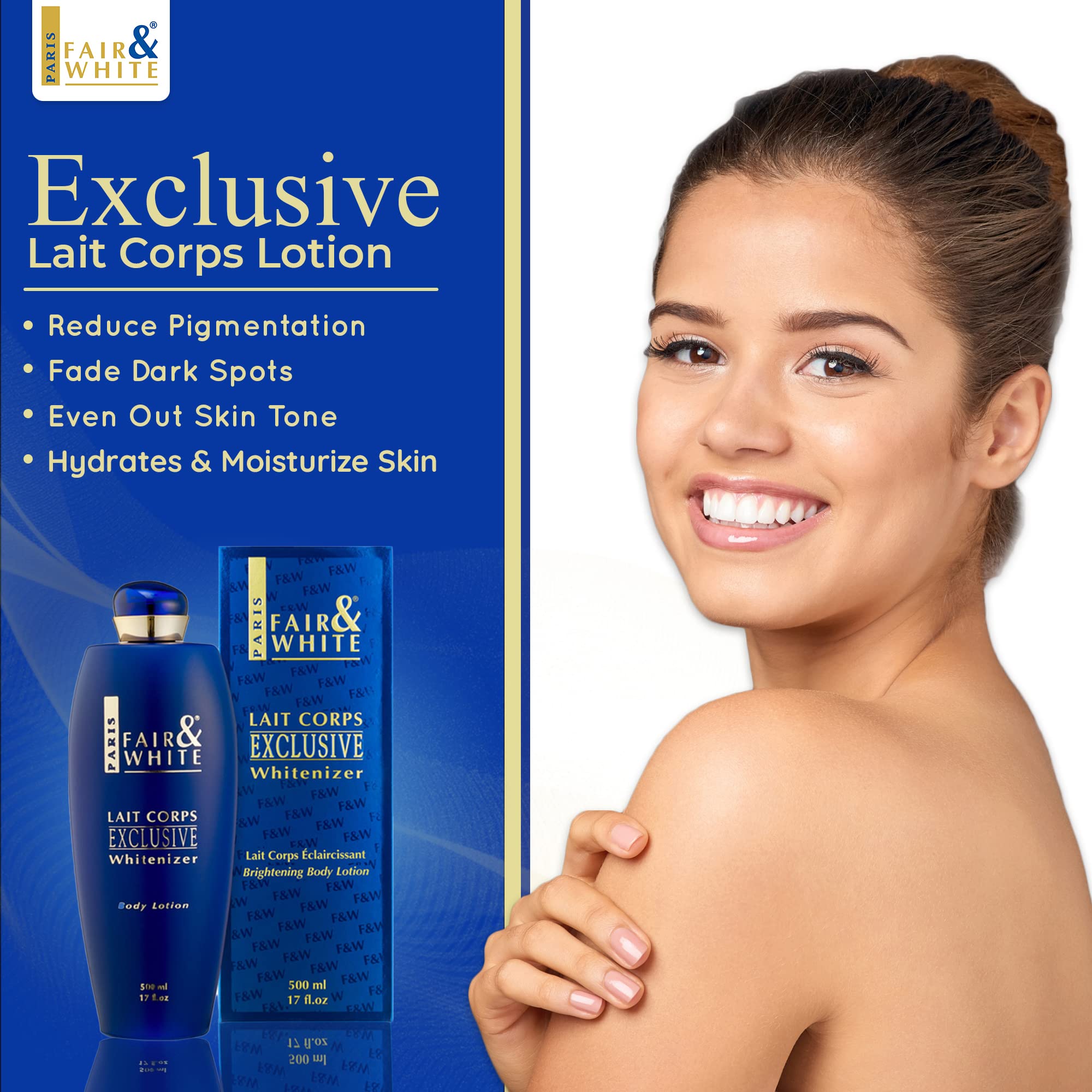 Protection SPF recommandée avec Fair & White Lait Corps Exclusive.