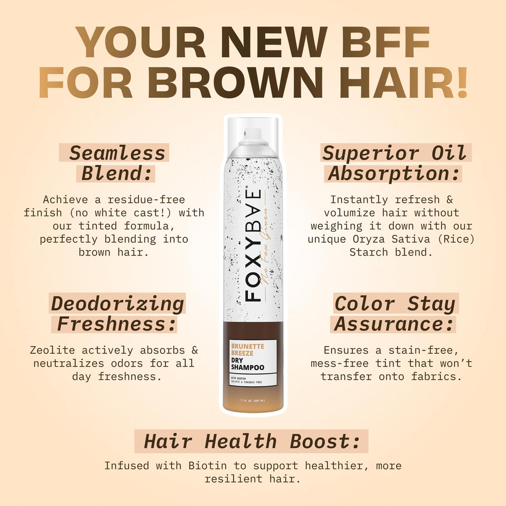 FoxyBae dry shampoo with biotin adds volume to brunette hair.