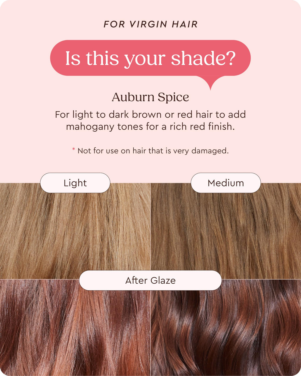 Glaze: acabado brillante realza color y textura del cabello.