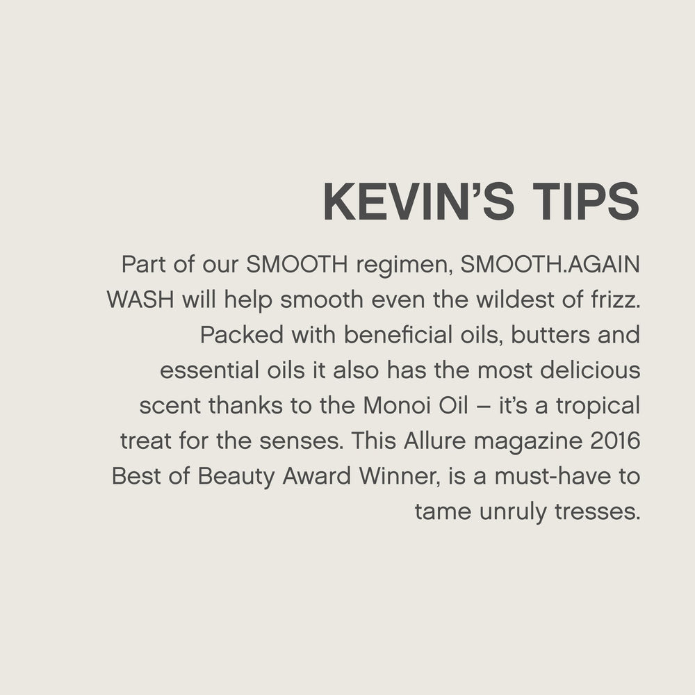 KEVIN.MURPHY Smooth.Again.Wash: ingredientes clave Monoi y Murumuru para nutrición.