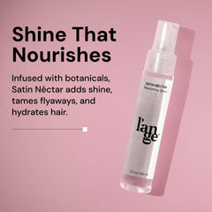 L'ANGE HAIR Satin Néctar Nourishing Gloss dispensing cap enables precise, quick gloss application.