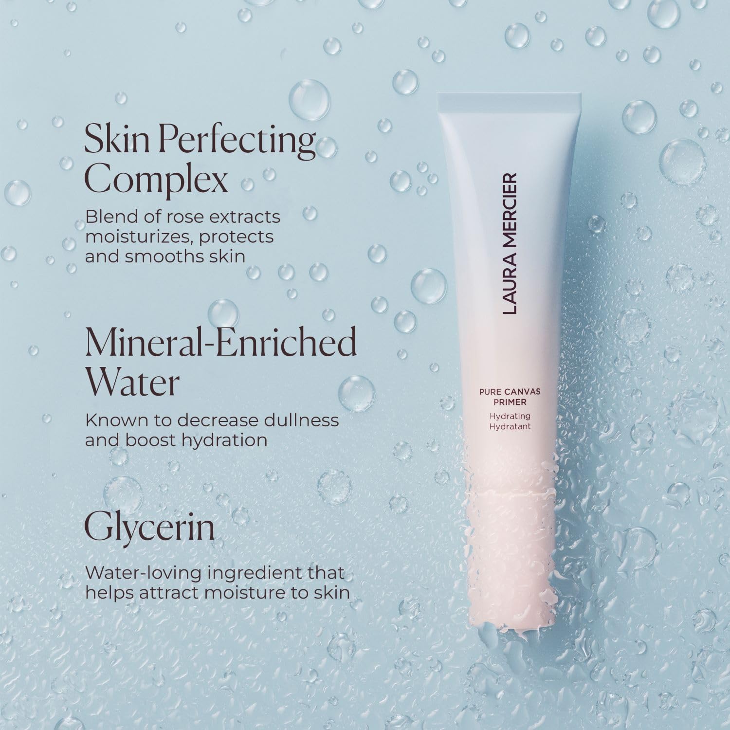 La glicerina de Laura Mercier hidrata y sella la humedad para una base impecable.