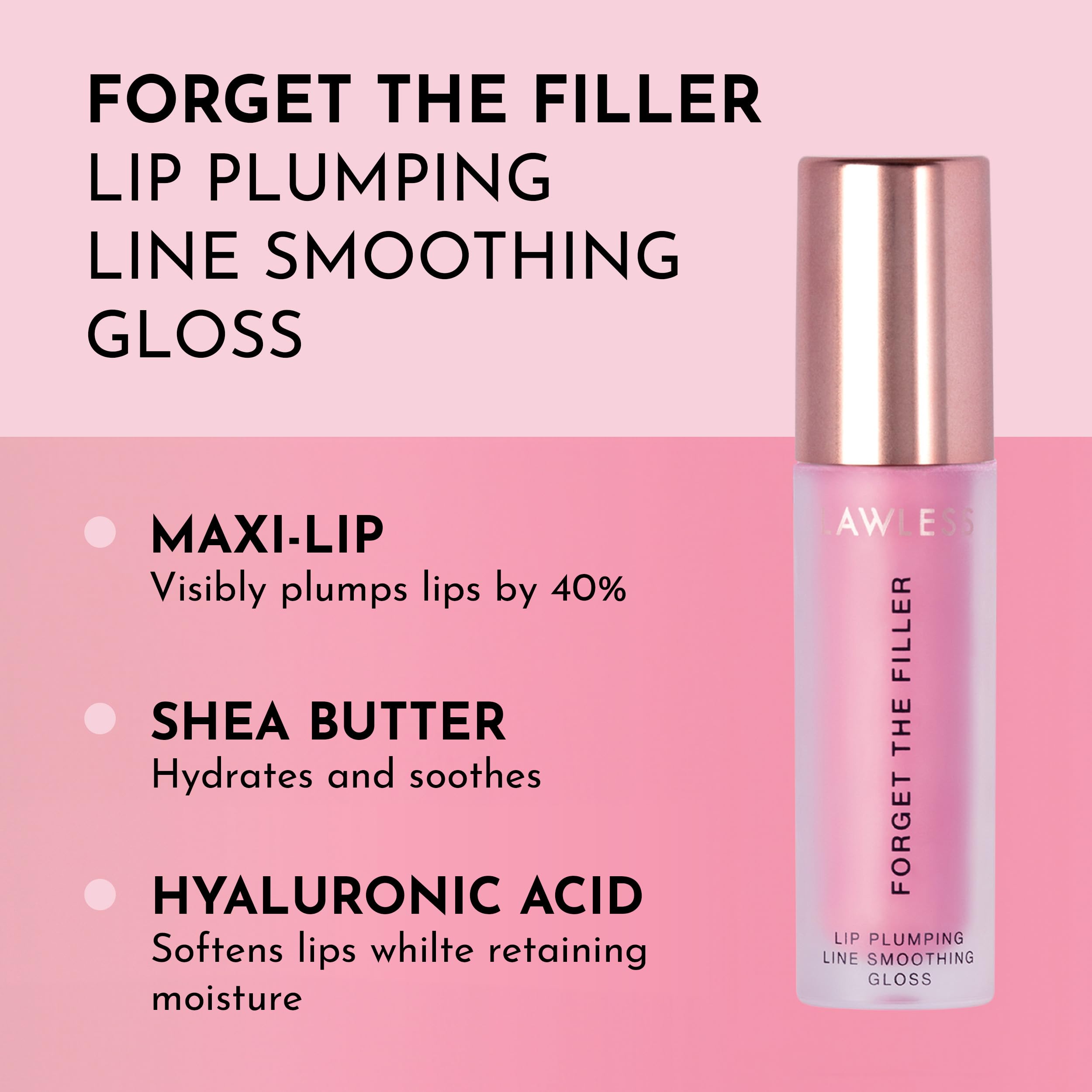 Lawless Forget the Filler: acabado ultra brillante para labios deslumbrantes.