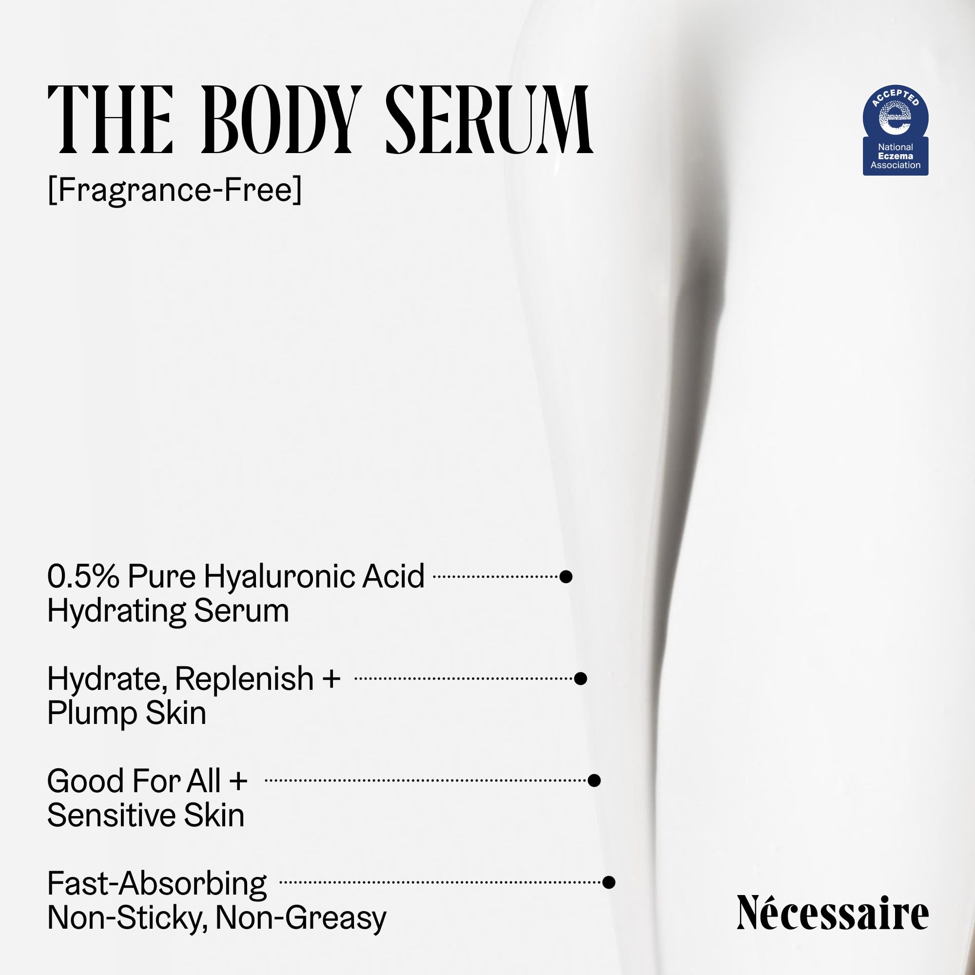 Nécessaire Sérum Corporal: ácido hialurónico de múltiples pesos.