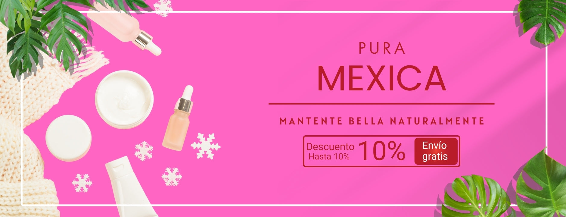 Banner de Pura Mexica con productos de belleza natural, cuidado de la piel y fragancias premium, promoción de descuento y envío gratis en México.