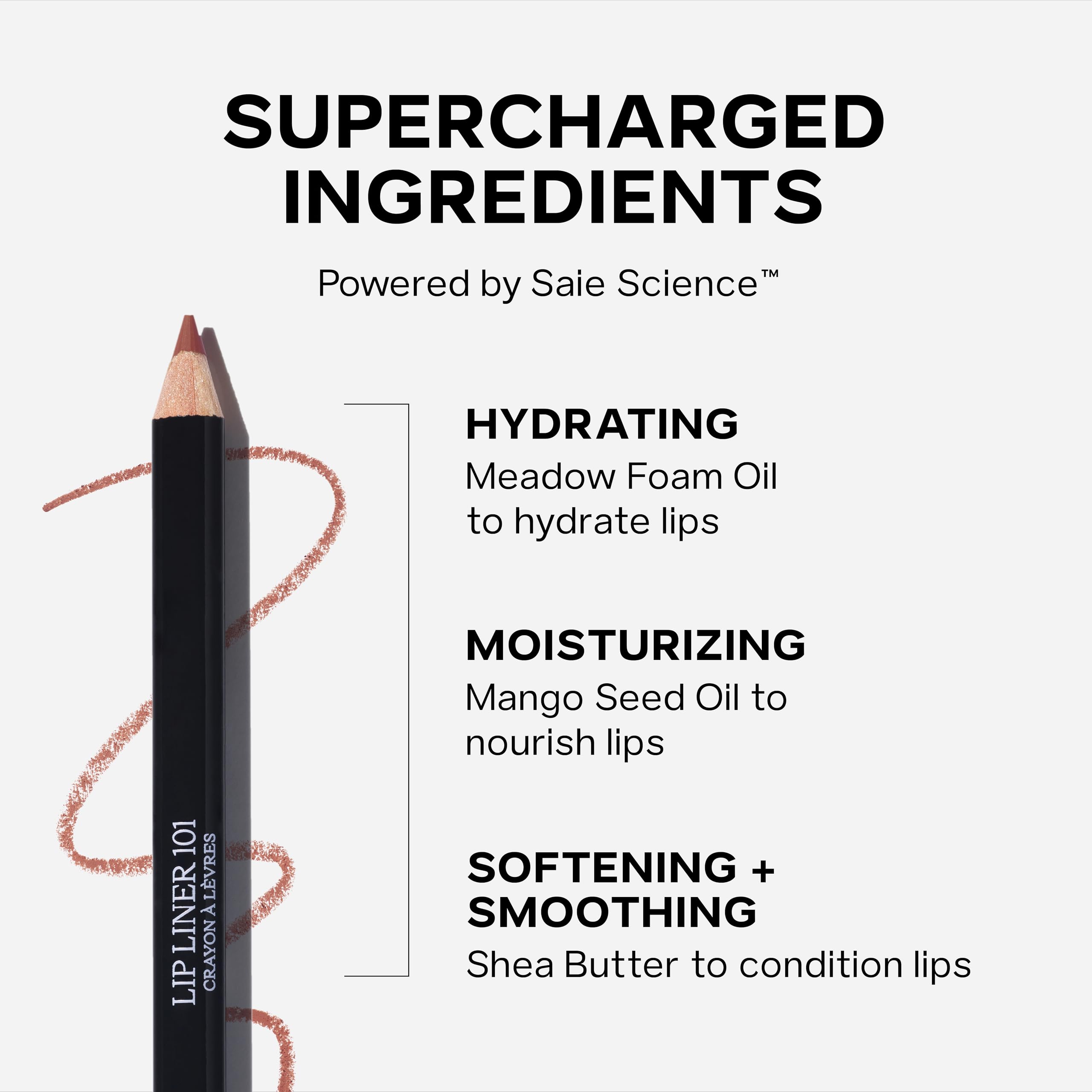 Cuidado suave Saie 101 gracias a manteca de karité y jojoba.