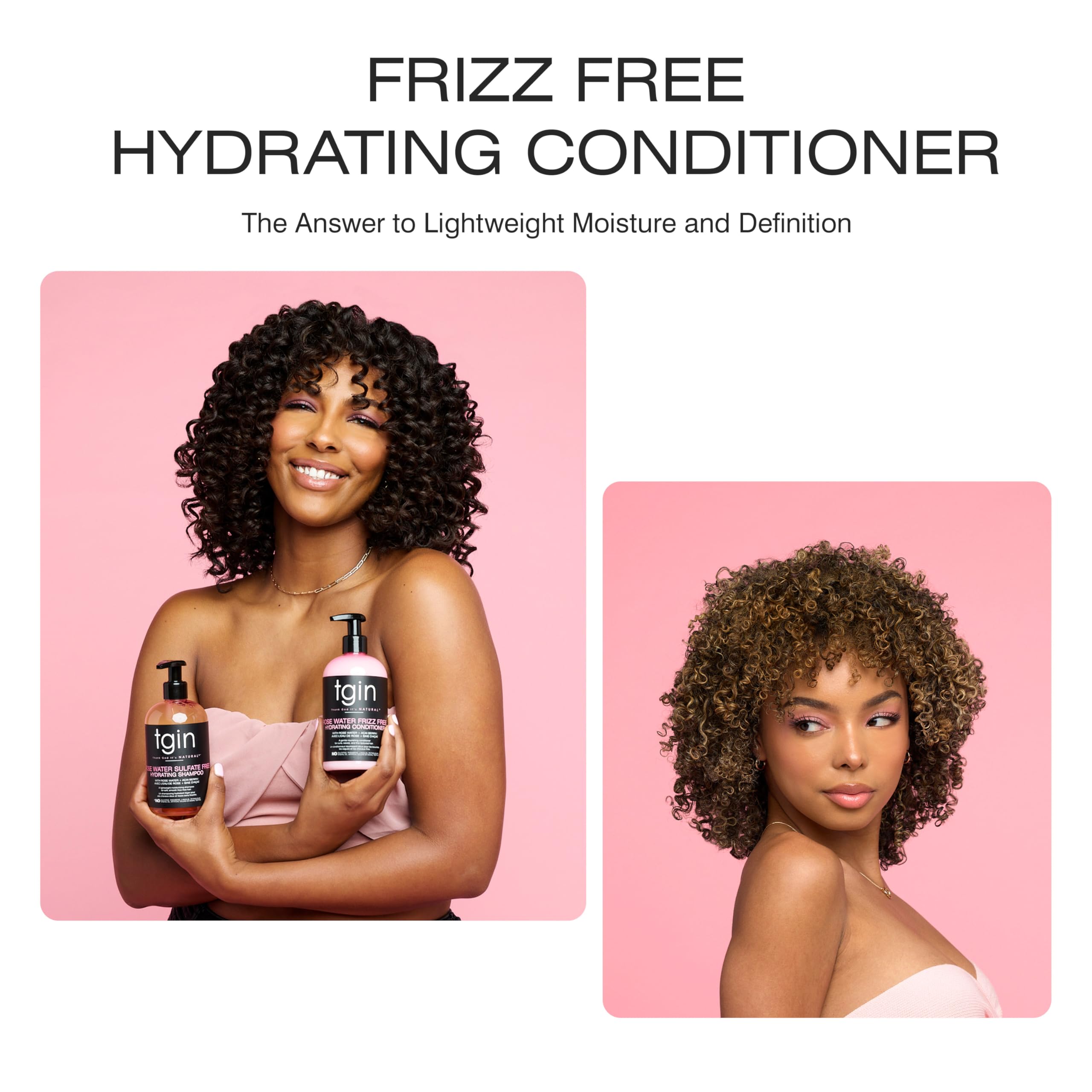 Brillo natural y definición con tgin Rose Water para cabello hidratado.