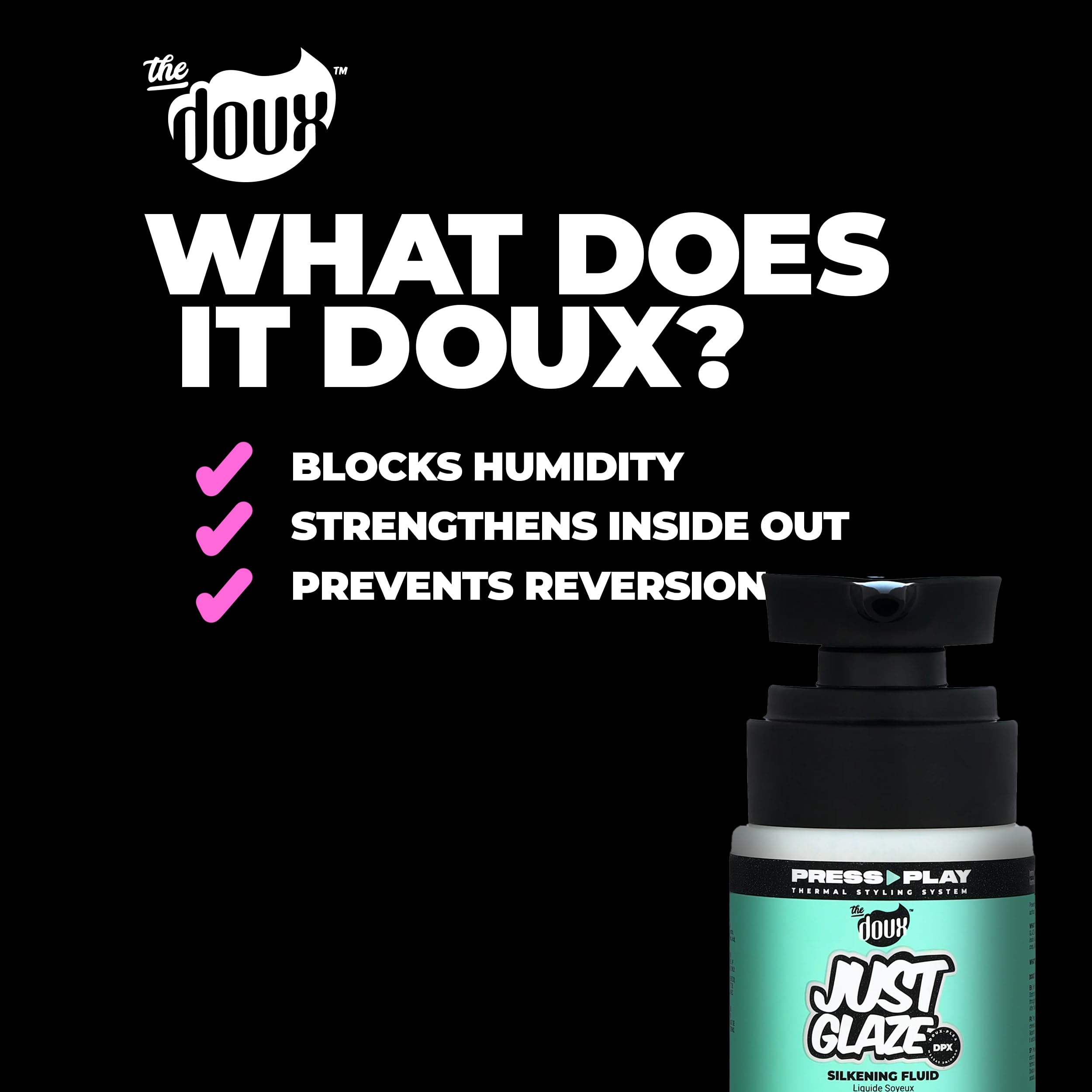 La Doux Just Glaze bloquea la humedad para estilos duraderos y sin encrespamiento.