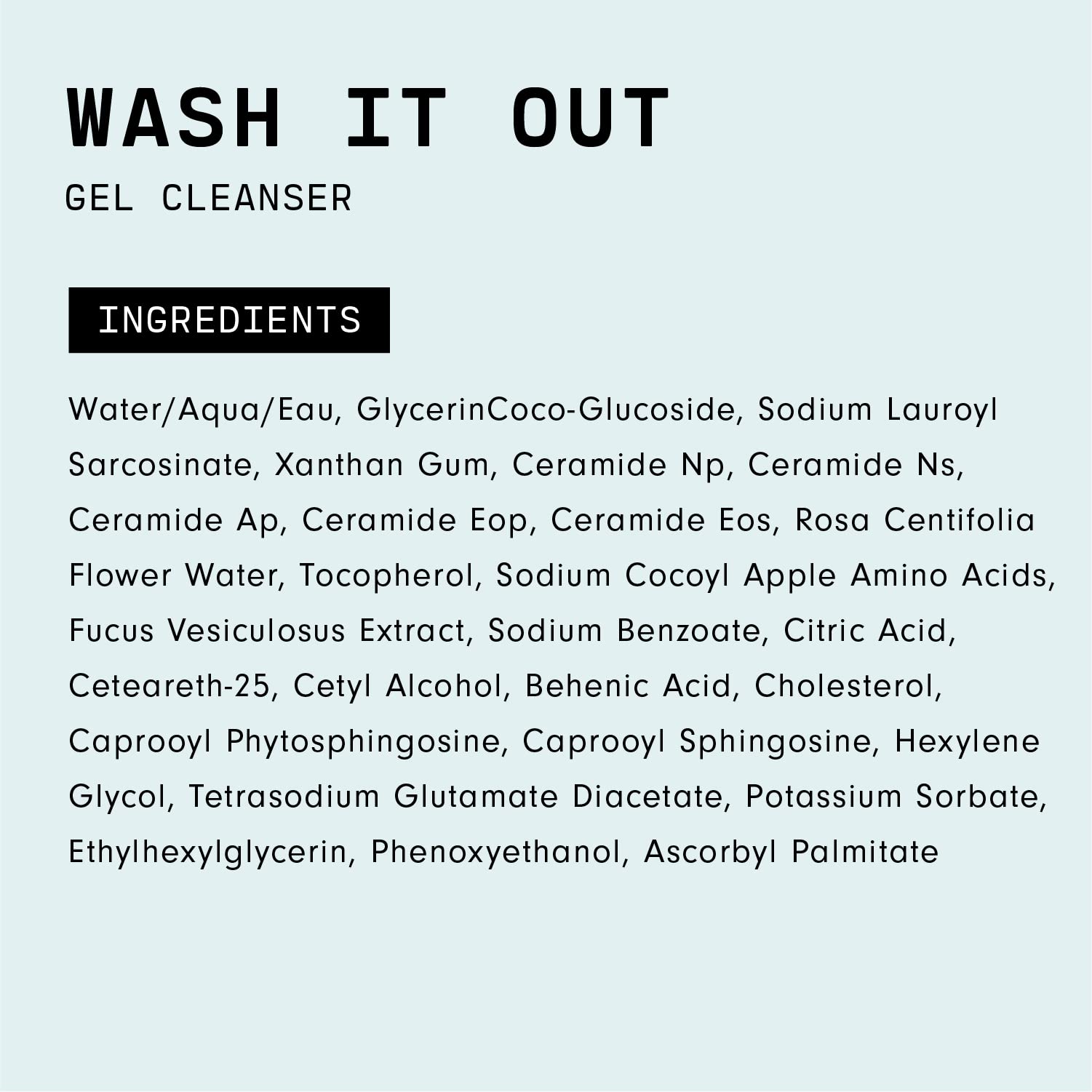 Acabado limpio tras el lavado con Versed Wash It Out Gel.